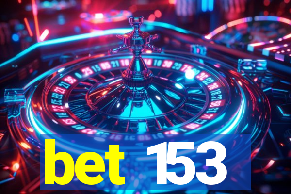 bet 153